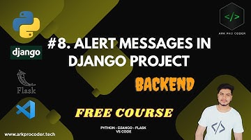 #8. DJANGO ALERT MESSAGES  INTEGRATION IN OUR DJANGO PROJECT