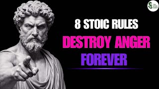 8 Stoic Rules to DESTROY Anger & Negative Emotions   Master Inner Peace