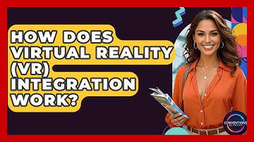 How Does Virtual Reality (VR) Integration Work? - Conventions Network