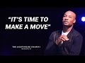 It's Time to Make a Move | Pastor Keion Henderson