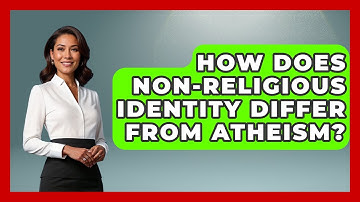 How Does Non-Religious Identity Differ From Atheism? - Learn About Atheism