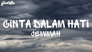 Jemimah - Cinta Dalam Hati (Lirik)