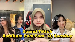 Una Pemenang Sound Viral!!! Babibum Pam Pam - Dj Sanskuy || Sound Tiktok