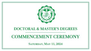 Doctoral & Master's Degrees Ceremony - Spring Commencement 2024