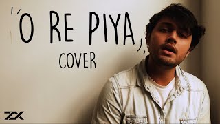 O Re Piya (Cover) | ZelliX | Rahat Fateh Ali Khan | Salim-Sulaiman | Latest Hindi Cover 2020