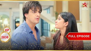 Trouble awaits Kartik and Naira! | Full Ep. 2838 | Yeh Rishta Kya Kehlata Hai