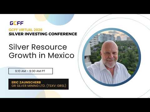 GR Silver Mining Ltd. (TSXV: GRSL) | GCFF Virtual 2026 Silver Investing Conference