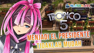 【Tropico 5】MENJADI EL PRESIDENTE!!!【 NIJISANJI | Derem Kado 】