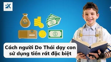 Cách người Do Thái dạy con Sử Dụng Tiền Rất Đặc Biệt