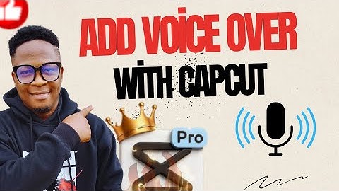 ADD CLEAN VOICE OVER TO YOUR VIDEOS USING CAPCUT 