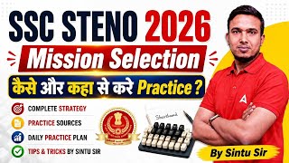 SSC Stenography 2026 | Mission Selection कैसे और कहा से करे Practice ? | BY SINTU SIR