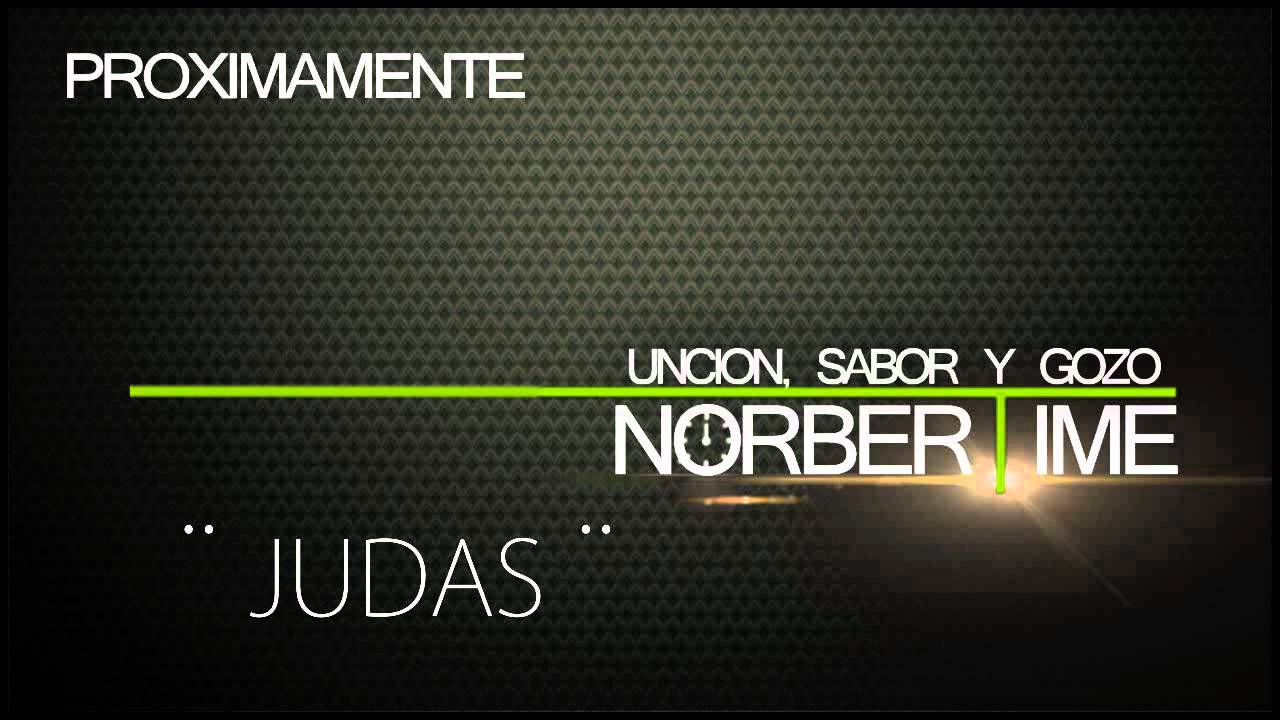 Watch Judas - Norbert Time - Unción, Sabor y Gozo (PROXIMAMENTE) HD on YouTube Watch Judas - Norbert Time - Unción, Sabor y Gozo (PROXIMAMENTE) HD on YouTube