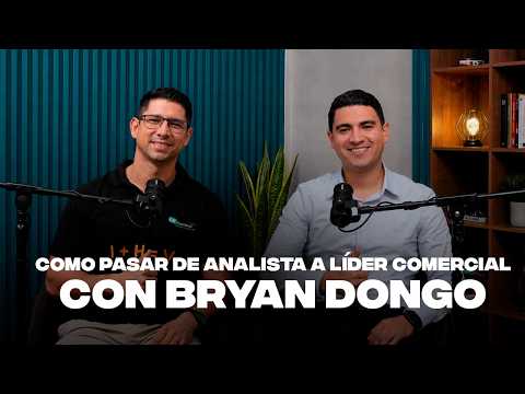 De analista a Jefe Comercial — Con Bryan Dongo