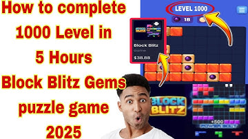 How to complete 1000 Level Block Blitz Gems puzzle game 2025
