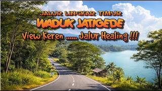 Road Trip Jalur Lingkar Timur Waduk Jatigede || View-nya Luar Biasa 🤯