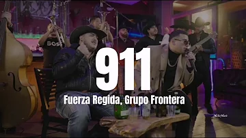 Fuerza Regida, Grupo Frontera - 911 (LETRA) Estreno 2022