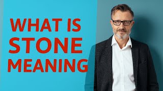 Stone | Meaning of stone