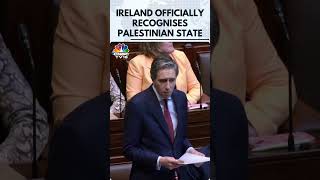 Ireland Officially Recognises Palestinian State | Israel-Hamas War | N18S | CNBC TV18
