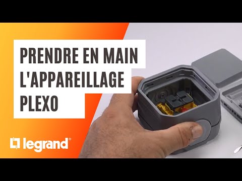Prendre en main l'appareillage Plexo™ Legrand 