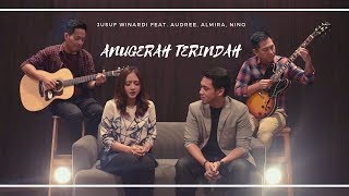 Anugerah Terindah | Jusuf Winardi feat. Audree, Almira, Nino