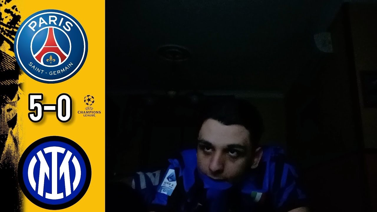 FIGURACCIA | PSG 5-0 INTER | LIVE REACTION FINALE CHAMPIONS LEAGUE TIFOSO NEROAZZURRO