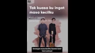 kenangan masa kecilku-laoneis band versi animasi