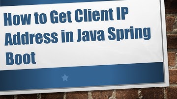 How to Get Client IP Address in Java Spring Boot