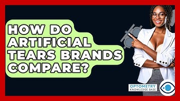 How Do Artificial Tears Brands Compare? - Optometry Knowledge Base