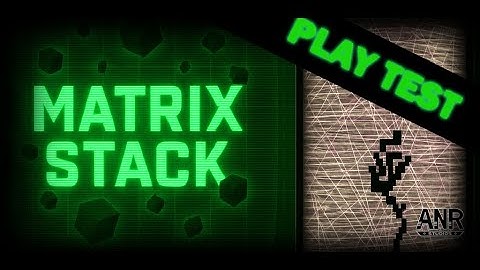 Matrix Stack Behind the Scenes: Live Unity Playtest