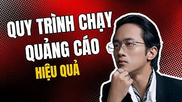 QUY TRÌNH CHẠY QUẢNG CÁO RA ĐƠN HIỆU QUẢ 2025