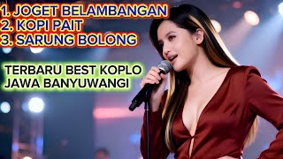 Download Lagu Lagu Terbaru Jawa Banyuwangi - Joget Belambangan - Kopi Pait - Sarung Bolong MP3