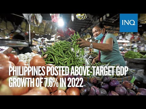 Philippines posted above-target GDP growth of 7.6% in 2022