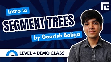 Intro to Segment Trees | by Gaurish Baliga | Level 4 Demo Class