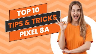 Top 10 Must-do's With Your Google Pixel 8a | Top 10 Tips and Tricks