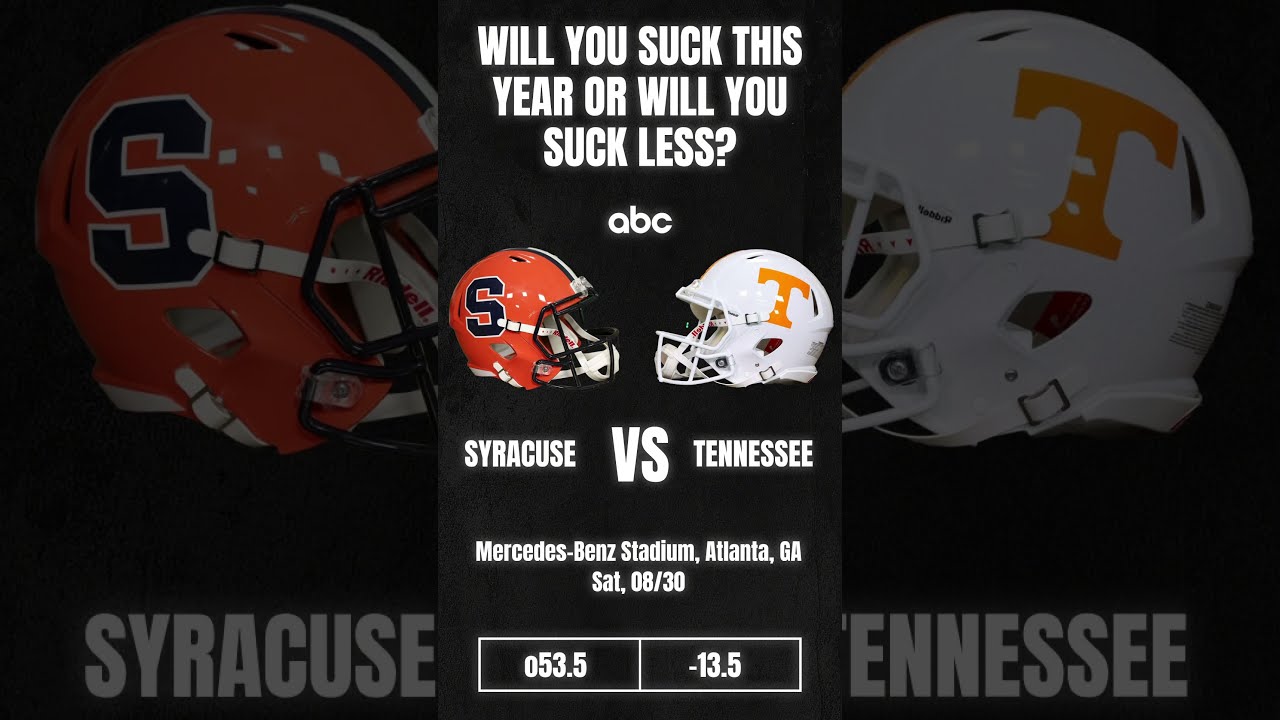 Syracuse Vs Tennessee CFB Week 1 Matchup Will You Suck Less 