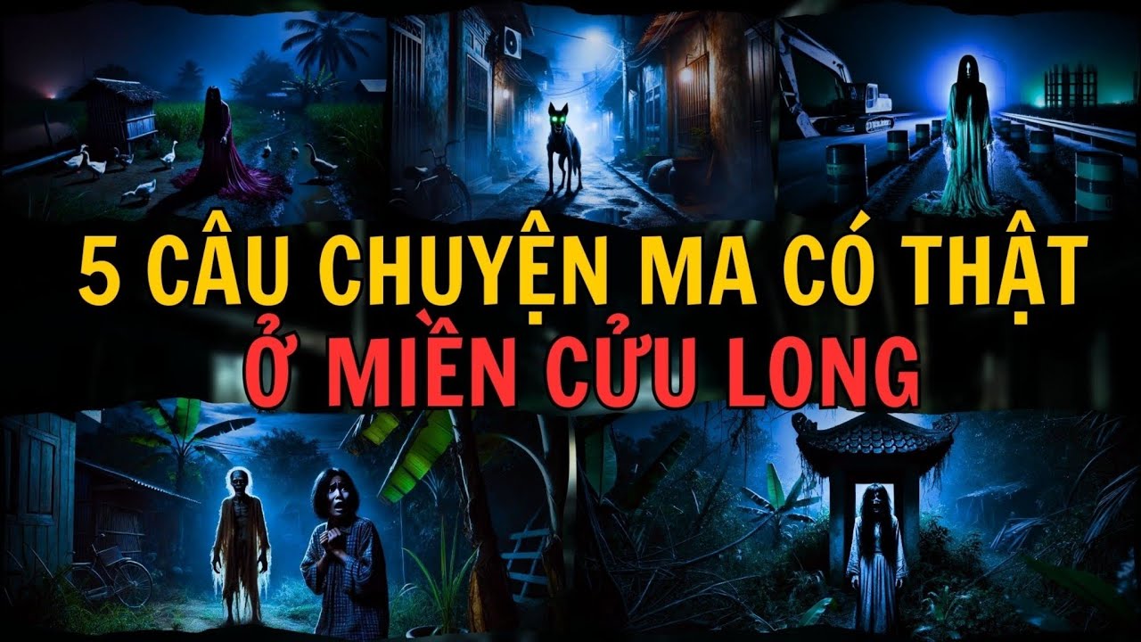 5 chuyện ma có thật ở miền đất Cửu Long