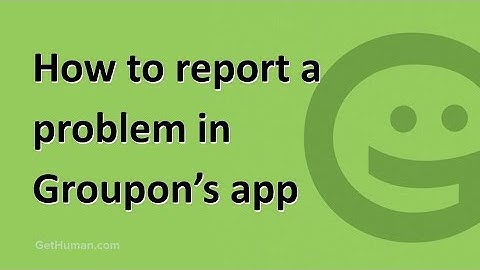 How to report a problem in Groupon