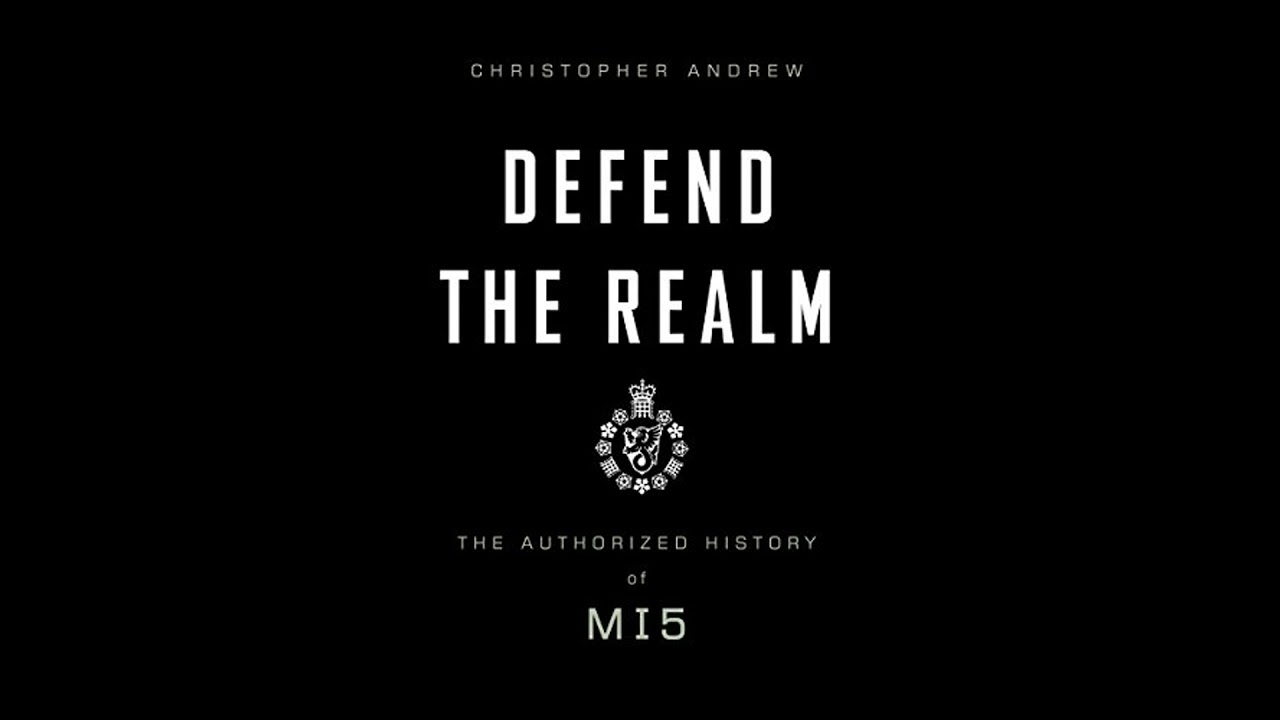 Defend the Realm: The Authorized History of MI5 by Christopher Andrew | Full Audiobook