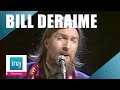 Capture de la vidéo Bill Deraime "Plus La Peine De Frimer" (Live Officiel) | Archive Ina