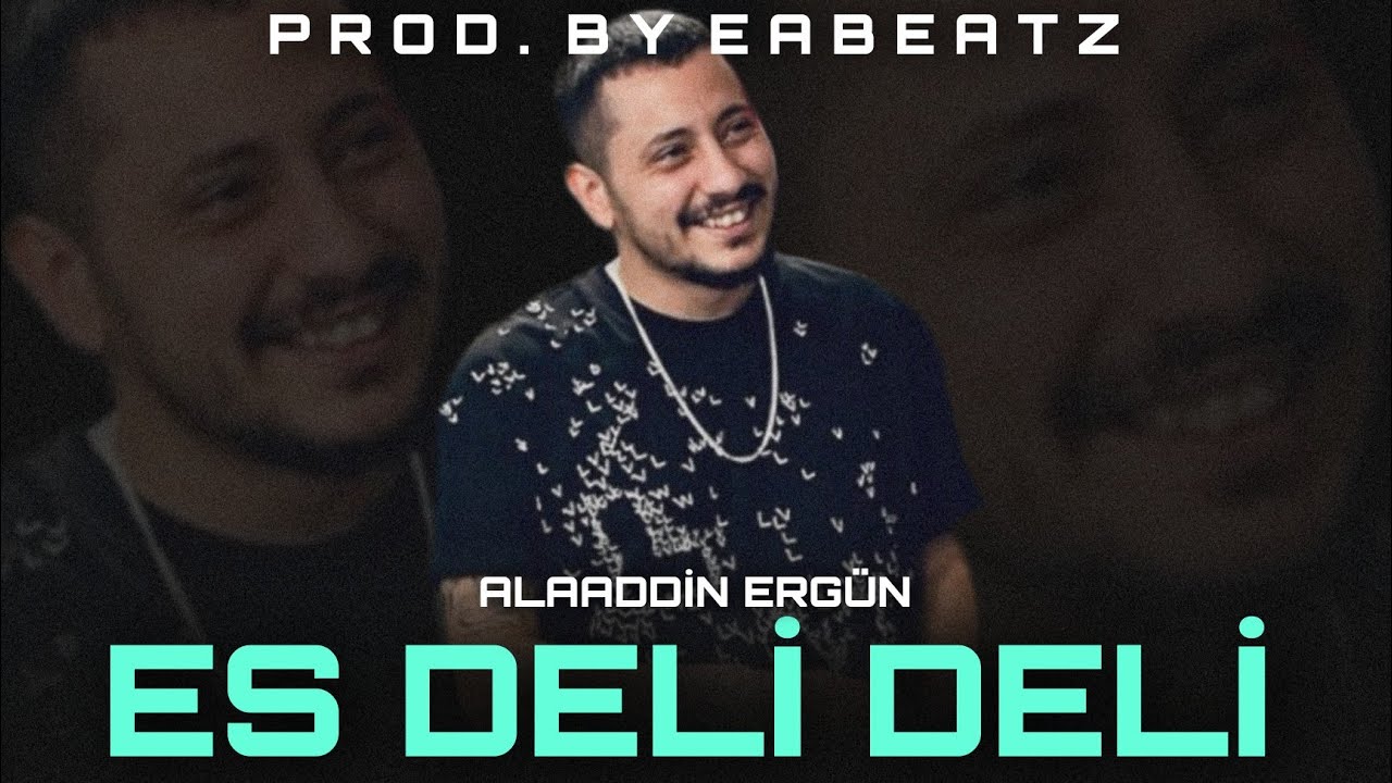 "ES DELİ DELİ" / ARABESK VERSİYON (ALAADDİN ERGÜN) PROD. BY EA BEATZ