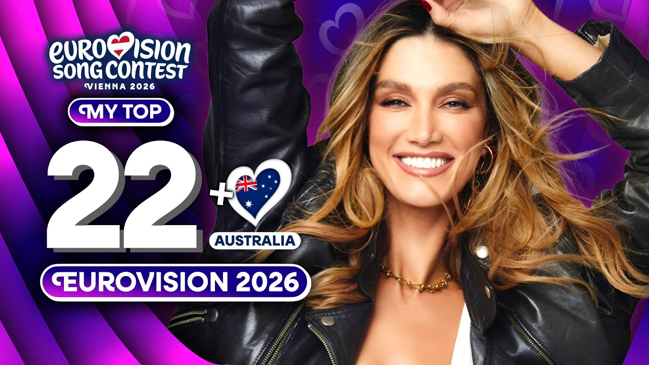 Eurovision 2026 | My Top 22 (NEW 🇦🇺 Eclipse by Delta Goodrem)