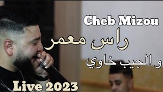 Cheb Mizou Live 2023 Ras M3Amer W Djib Khawi Ft Aymen Boucena