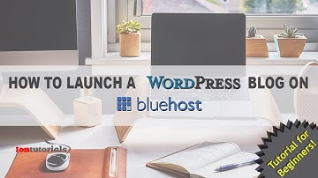 How to launch a WordPress Blog on BlueHost in less than 10 minutes - Tutorial For Beginners