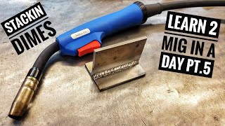 Learn 2 (Mig Weld) in A DAY pt. 5 (How To Stack Dimes)