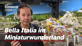 Bella Italia im Miniaturwunderland | Eisenbahn-Romantik