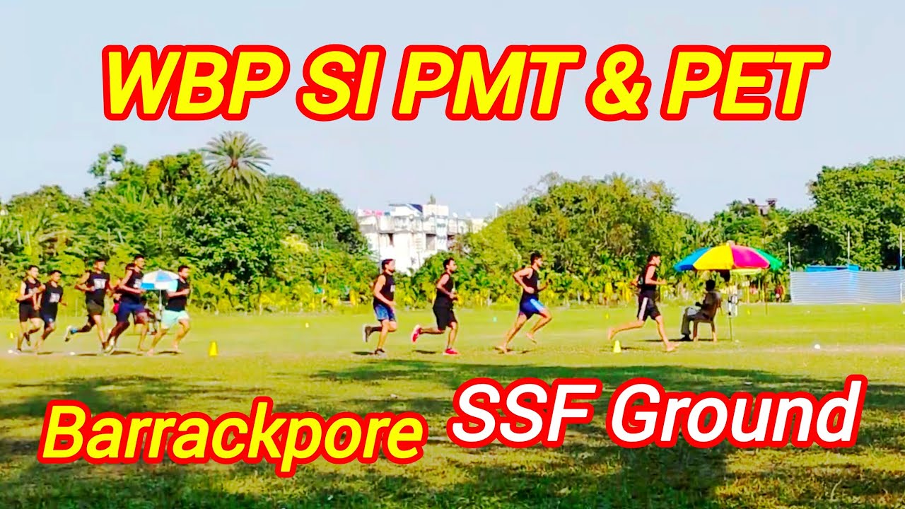 WBP SI PMT & PET/BARRACKPORE SSF GROUND🇮🇳🔥🏃