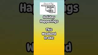 Holiday Happenings: This weekend in OKC