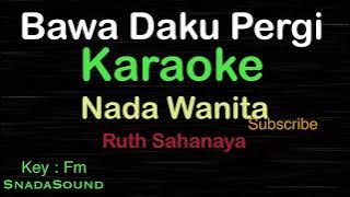 BAWA DAKU PERGI-Ruth Sahanaya|KARAOKE NADA WANITA​⁠ -Female-Cewek-Perempuan@UcokkuYasir