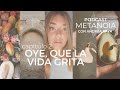 Cap.2 OYE, QUE LA VIDA GRITA | Podcast METANOIA con Andrea Raya