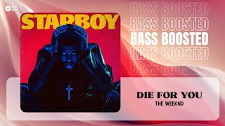 The Weeknd - Die For You [BASS BOOSTED]